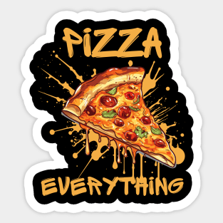 Pizza over everything Sticker